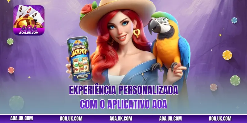 Experiência personalizada com o aplicativo Aoa 