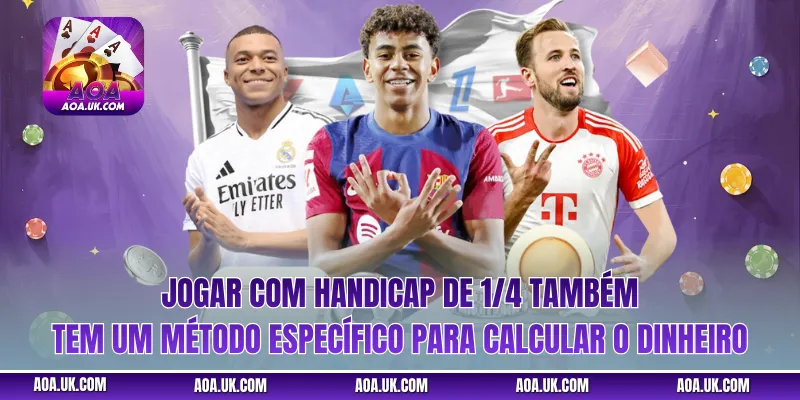Jogar com handicap de 1/4 também tem um método específico para calcular o dinheiro