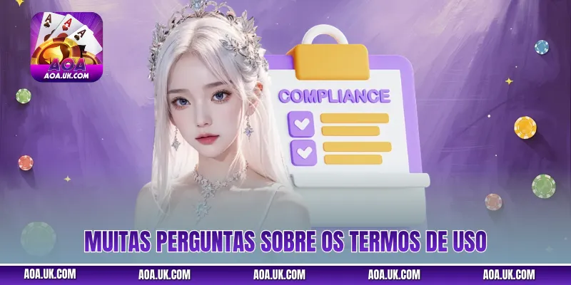 Muitas perguntas sobre os Termos de Uso
