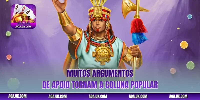 Muitos argumentos de apoio tornam a coluna popular