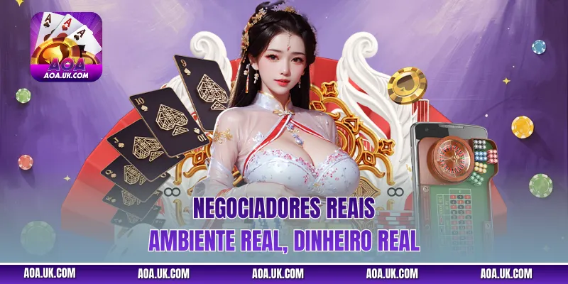 Negociadores reais, ambiente real, dinheiro real