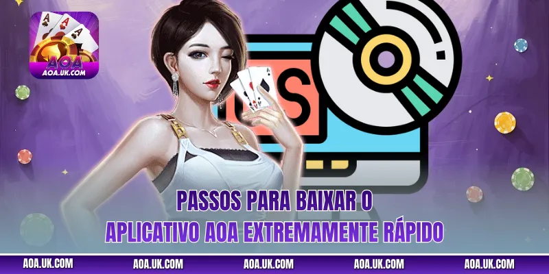 Passos para baixar o aplicativo AOA extremamente rápido