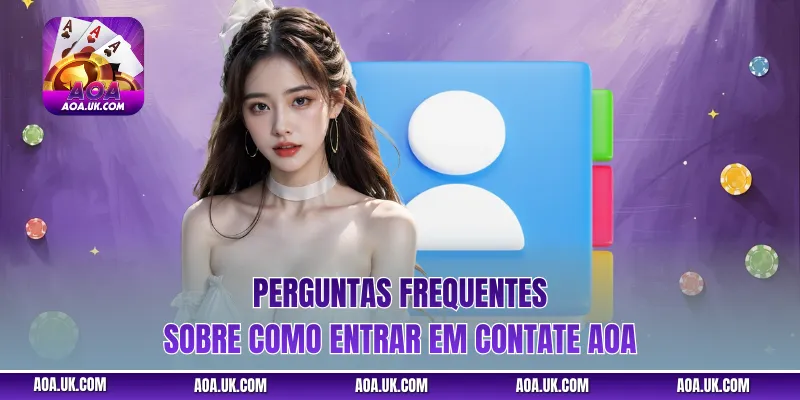Perguntas frequentes sobre como entrar em Contate AOA