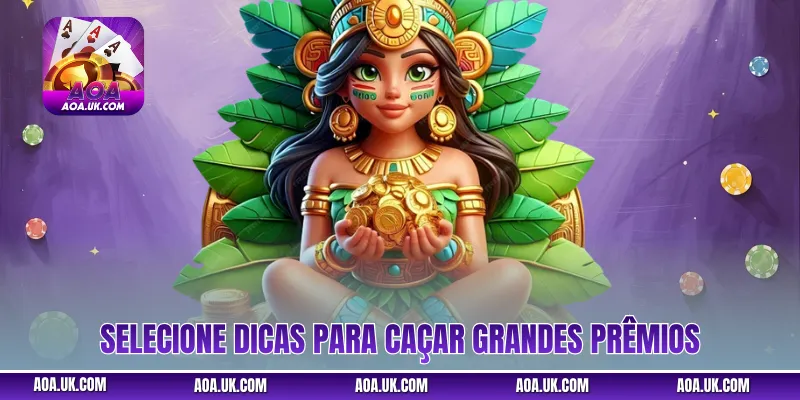 Selecione dicas para caçar grandes prêmios