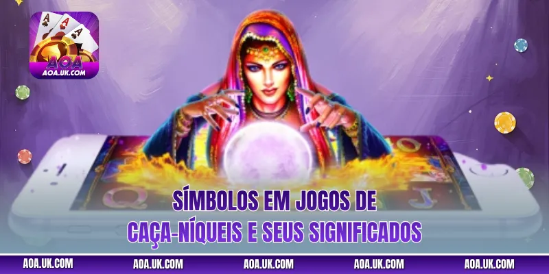 Símbolos em jogos de caça-níqueis e seus significados