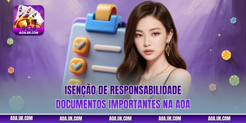 Isenção de responsabilidade – Documentos Importantes na AOA
