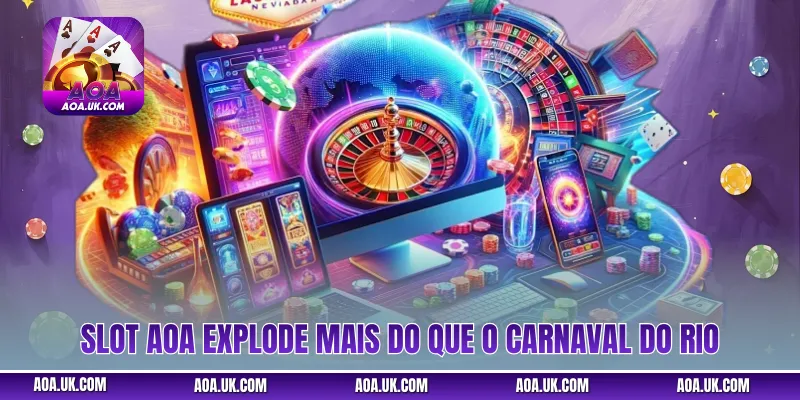 Slot AOA explode mais do que o Carnaval do Rio